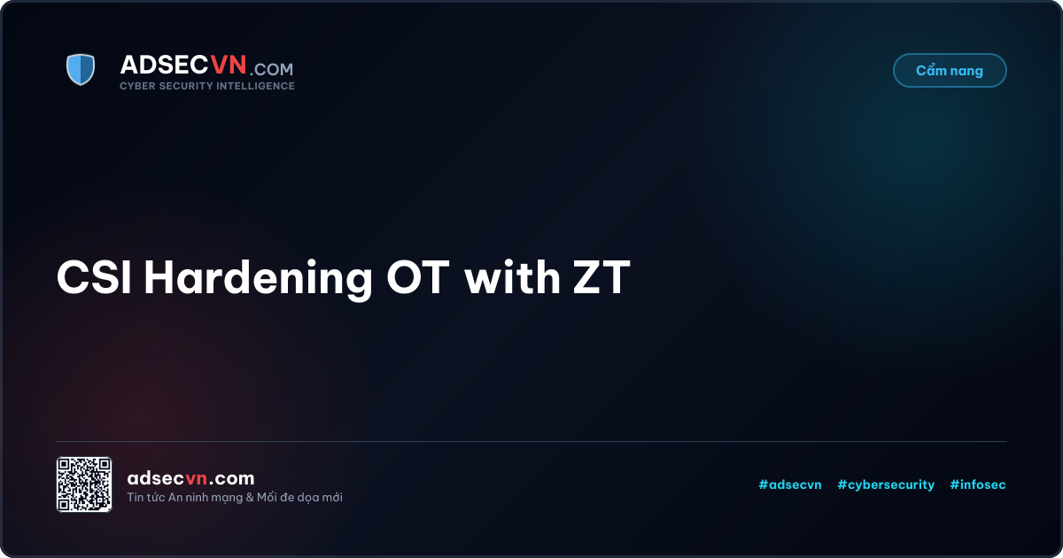 CISA phát hành tài liệu hướng dẫn bảo mật hệ thống OT theo mô hình Zero Trust