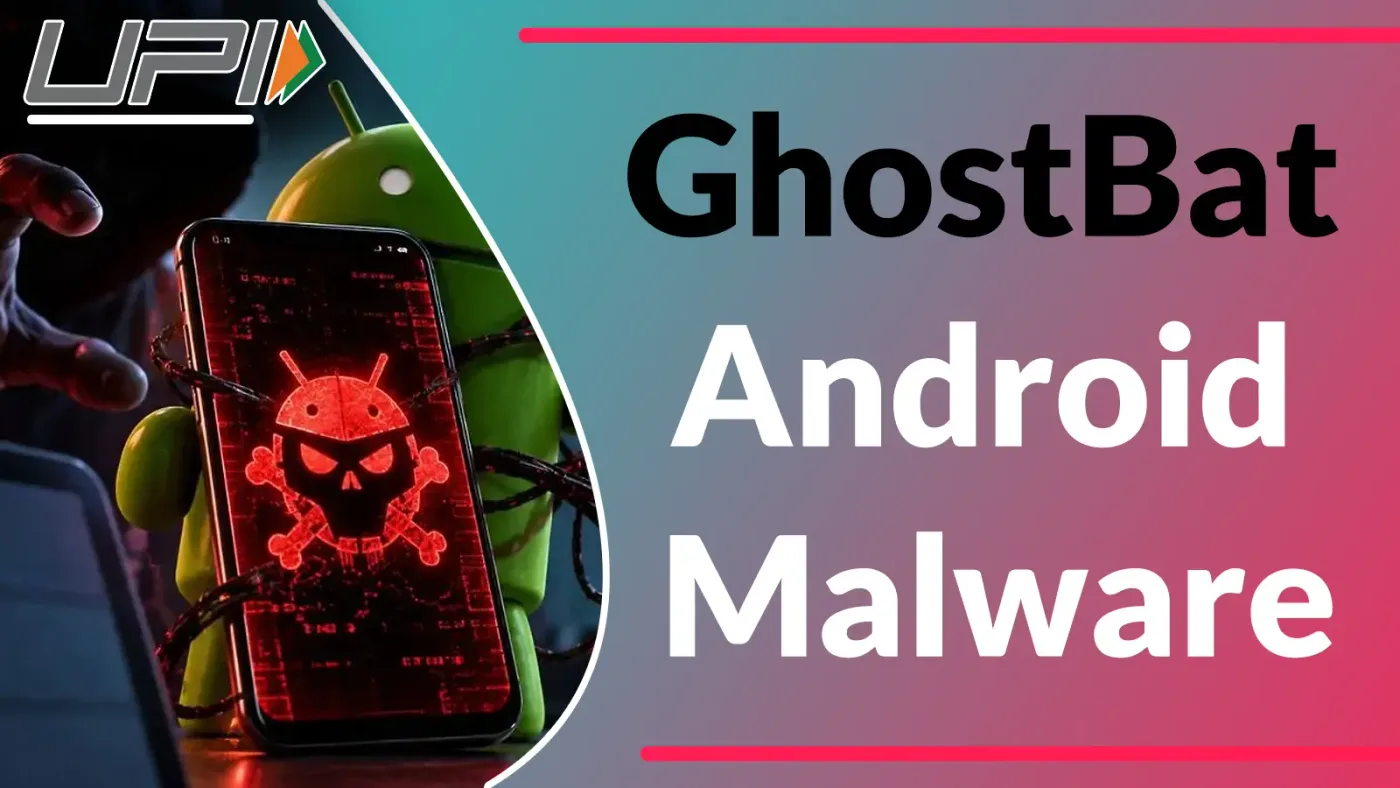GhostBat: Dòng mã độc Android mới chuyên nhắm vào ứng dụng tài chính
