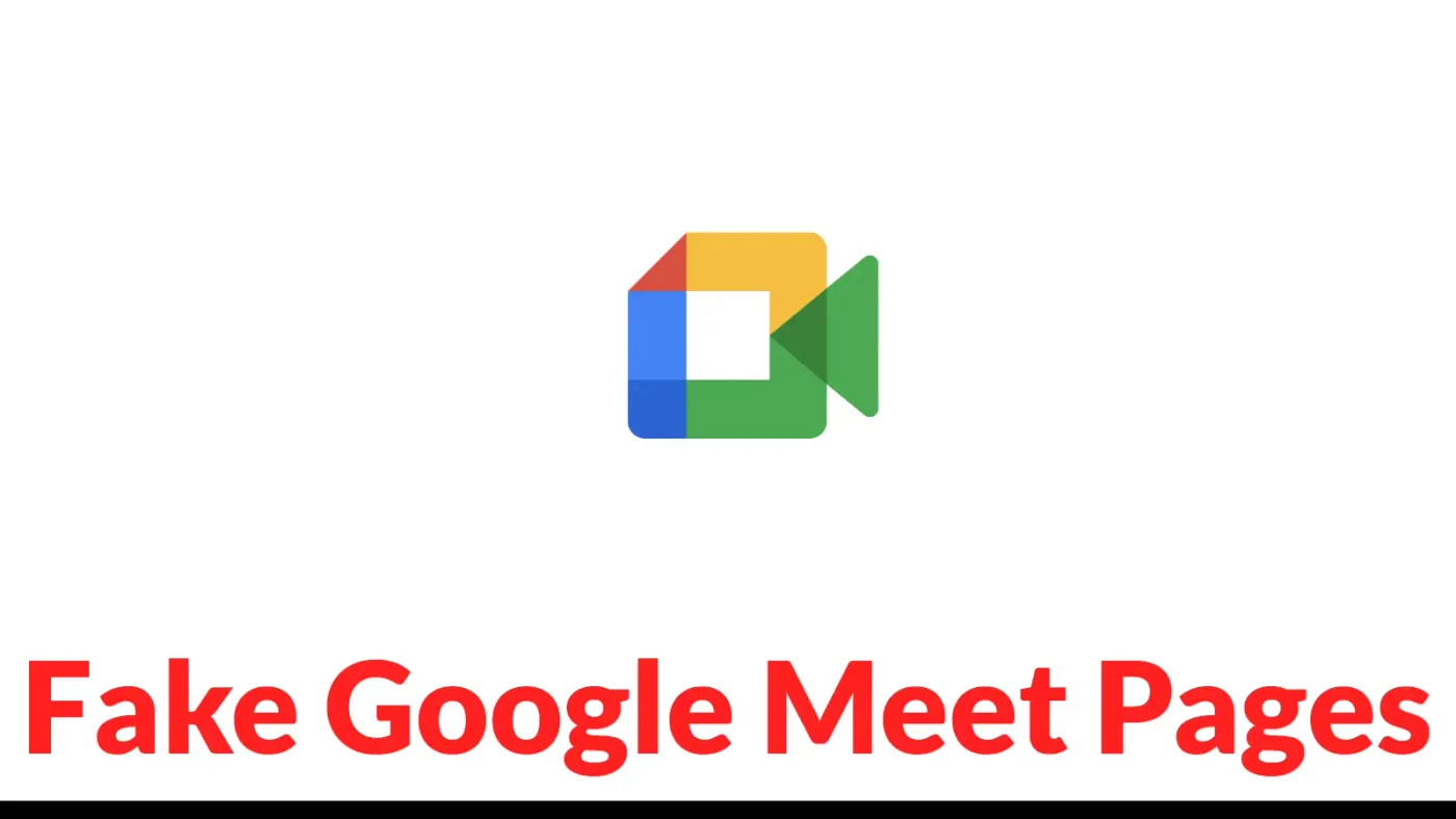 Hackers Using Fake Google Meet Pages to Steal Google Credentials