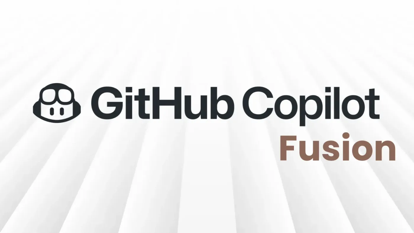 GitHub Launches Copilot Fusion for Smarter and Cheaper AI Coding