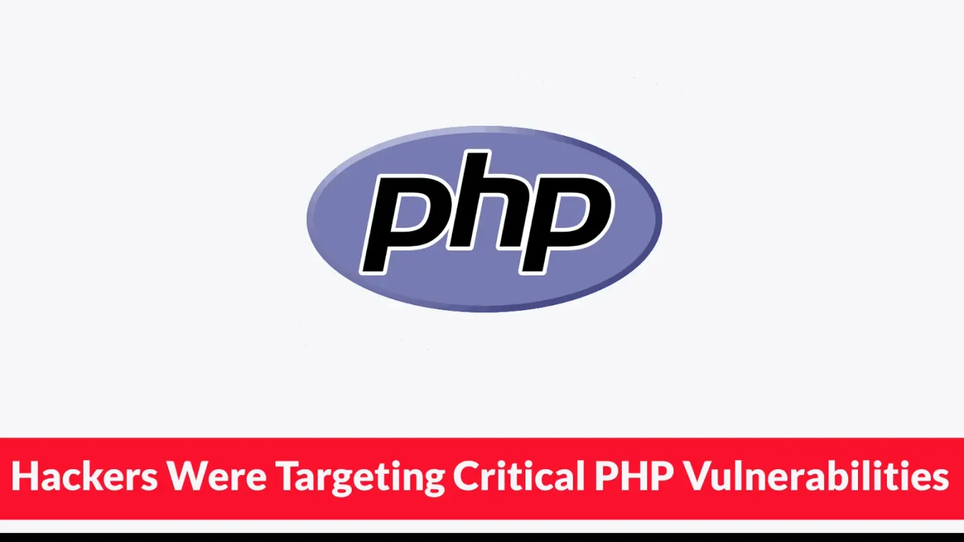 Hackers Were Targeting Critical PHP Vulnerabilities Days Before They Were Patched