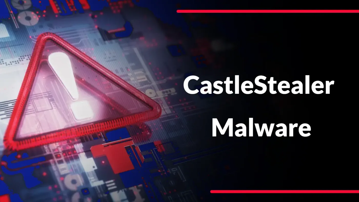 CastleStealer Malware Uses Browser Protection Bypass and Remote Shell to Expand Attacker Access