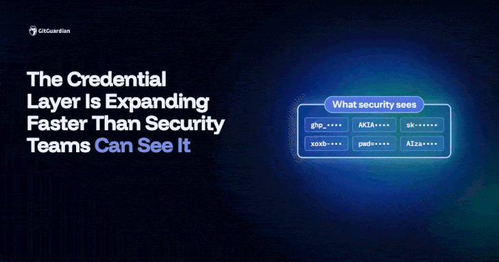 The Credential Layer Is Expanding Faster Than Security Teams Can See It