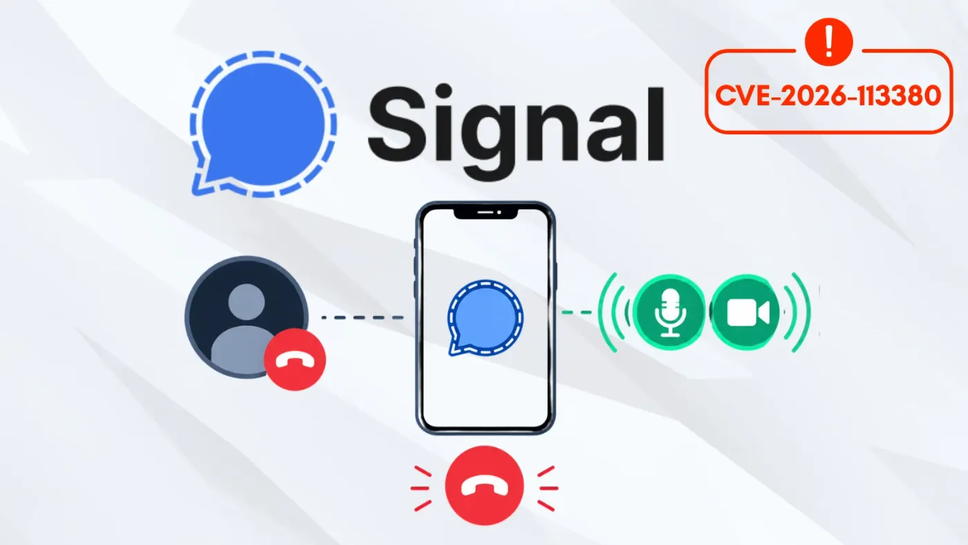 Lỗ hổng nghiêm trọng CVE-2026-113380 trên Signal: Nguy cơ rò rỉ âm thanh sau khi kết thúc cuộc gọi