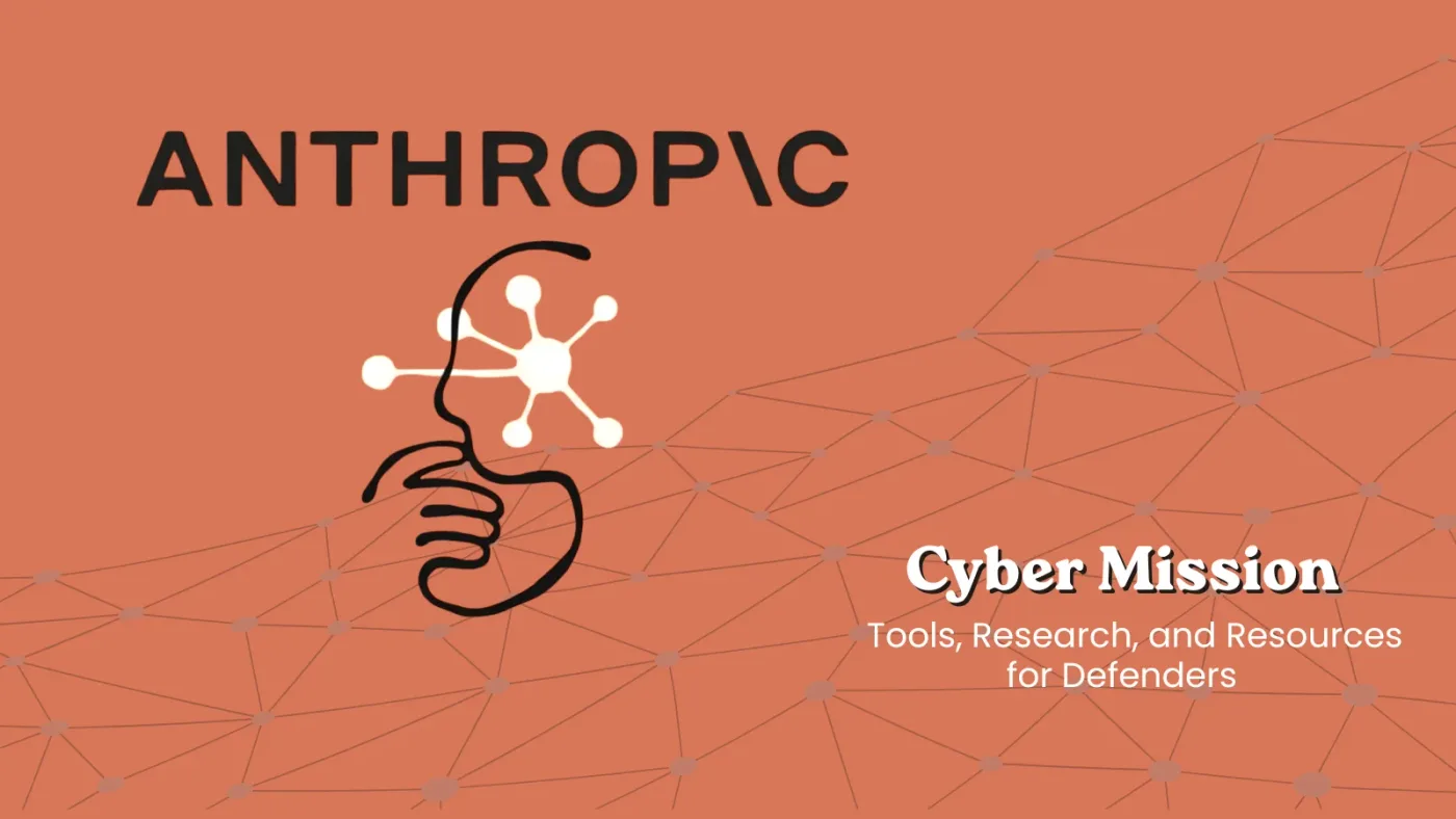 Anthropic Cyber Mission to Support Defenders with Tools, Research, and Resources
