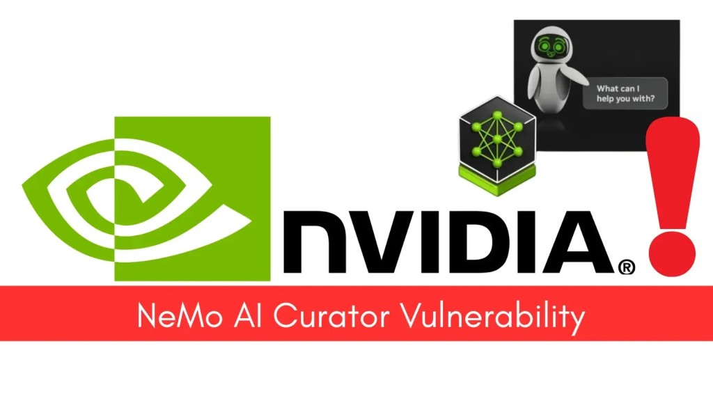 NVIDIA NeMo Curator: Lỗ hổng CVE nghiêm trọng cần vá khẩn cấp
