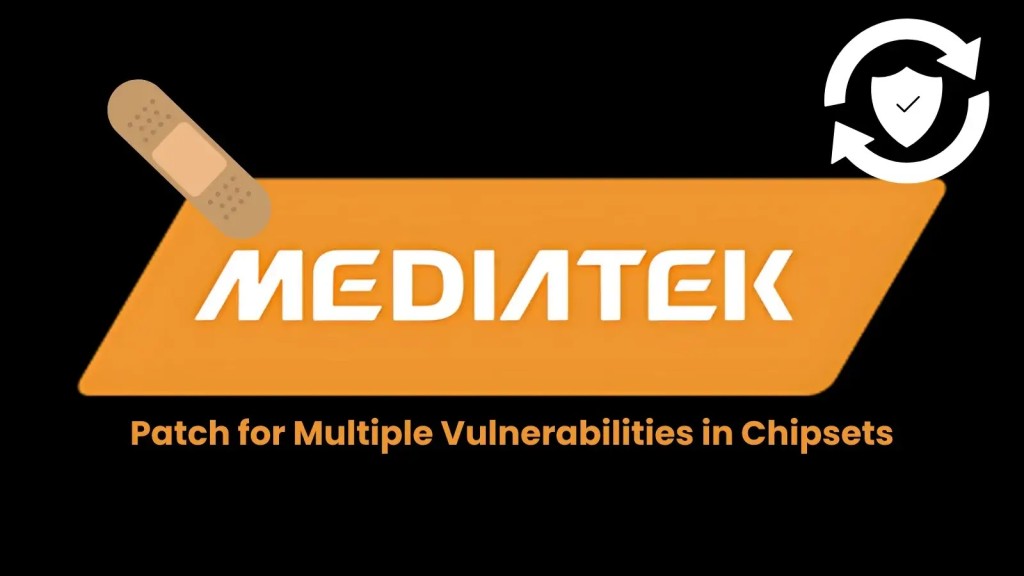 Lỗ hổng MediaTek nghiêm trọng: Bản vá khẩn cấp đã phát hành