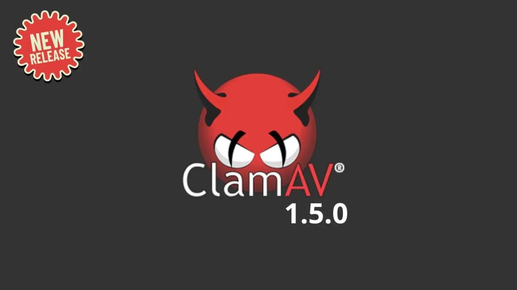 ClamAV 1.5.0: Phát hiện mã độc hiệu quả, bảo mật vượt trội