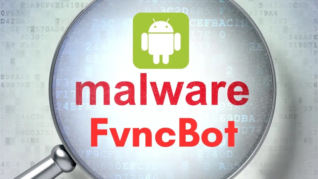 Cảnh báo: Mã độc FvncBot Nguy hiểm tấn công Android