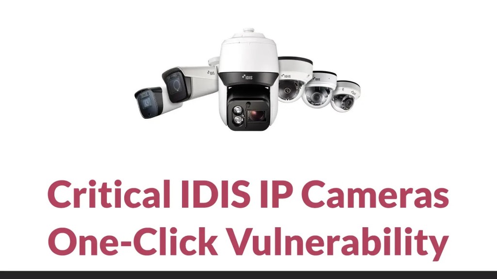 Lỗ hổng CVE nghiêm trọng: IDIS bị khai thác, chiếm quyền hệ thống.