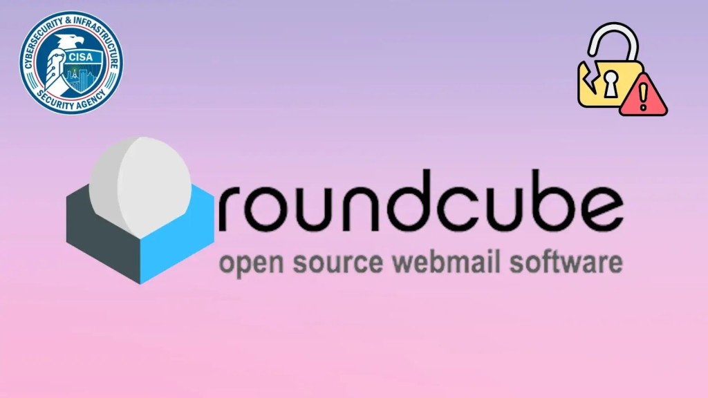 CISA cảnh báo: 2 CVE nghiêm trọng Roundcube cần vá gấp!
