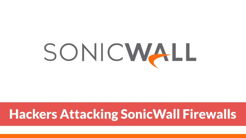 Tấn công mạng SonicWall: Mối đe dọa nghiêm trọng sắp xảy ra