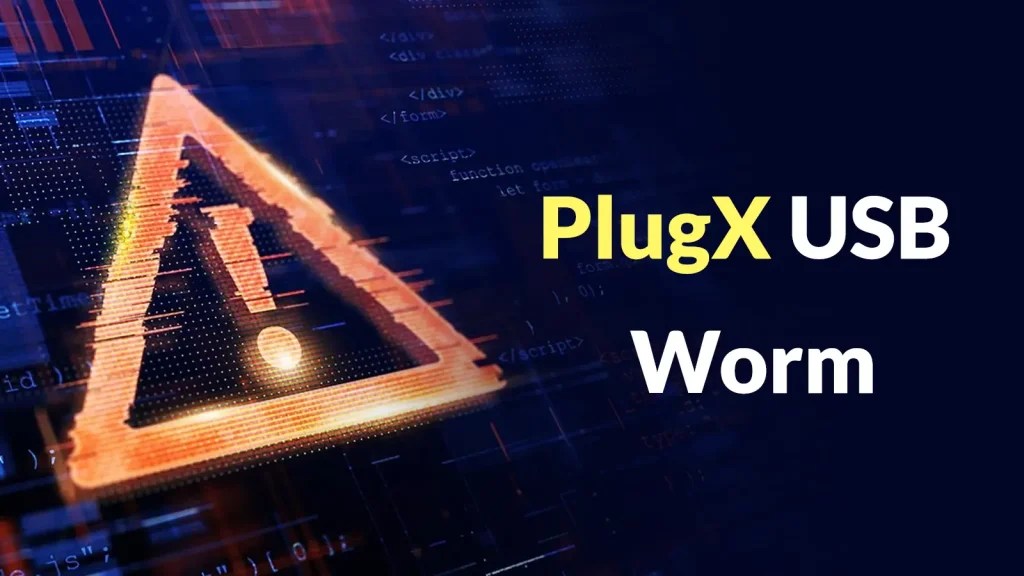 Biến thể PlugX nguy hiểm: Lây lan toàn cầu qua USB