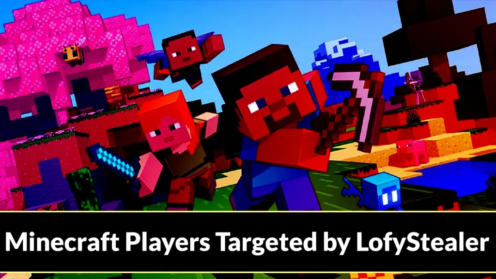 Mối đe dọa mạng LofyStealer nguy hiểm nhắm Minecraft