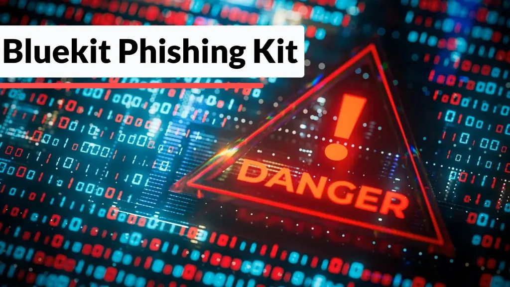 Bluekit phishing kit nguy hiểm và session hijacking