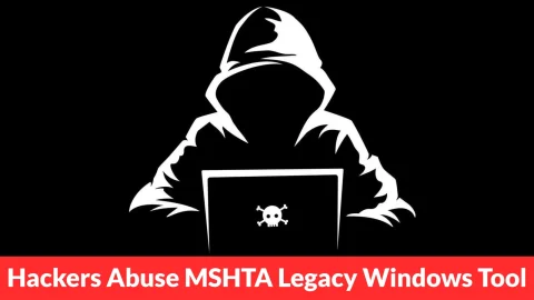 Cảnh báo CVE MSHTA nguy hiểm trên Windows