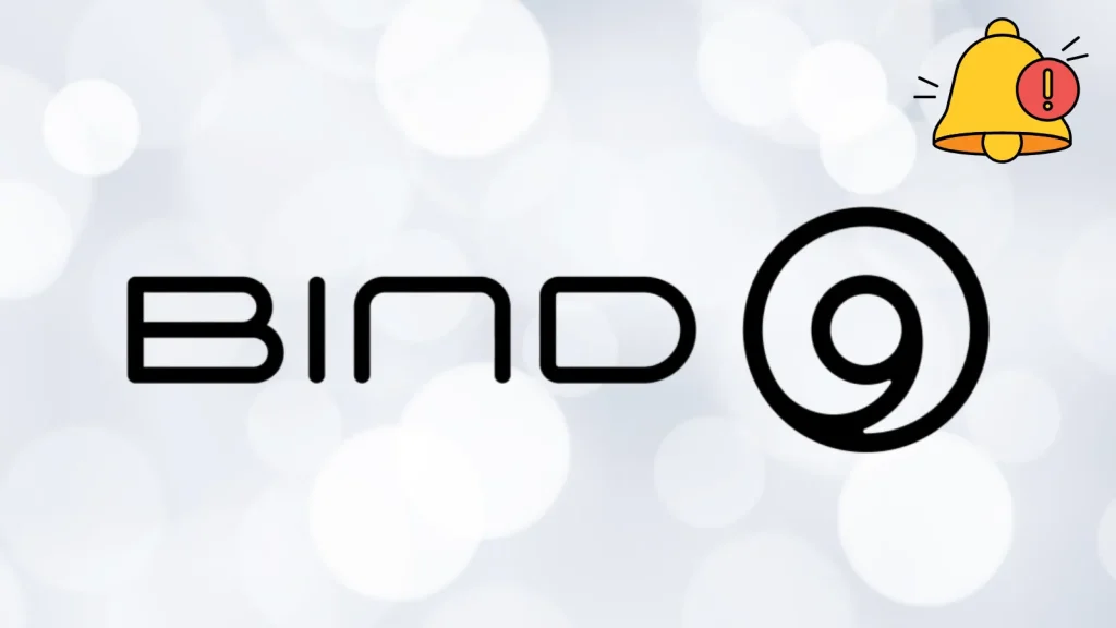 Lỗ hổng CVE BIND 9 nghiêm trọng cần cập nhật