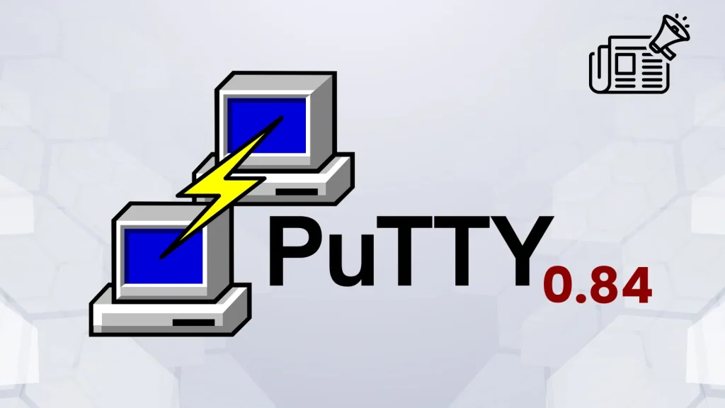 Lỗ hổng CVE PuTTY 0.84: Rủi ro nghiêm trọng