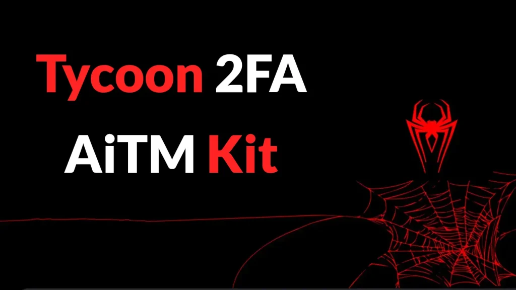 Phishing kit Tycoon 2FA nguy hiểm vượt qua MFA