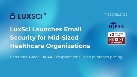 Tin tức bảo mật: LuxSci tăng cường email an toàn