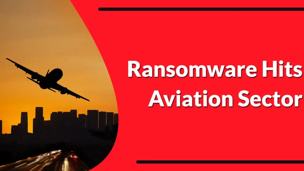 Tin tức bảo mật nghiêm trọng: Ransomware đe dọa hàng không