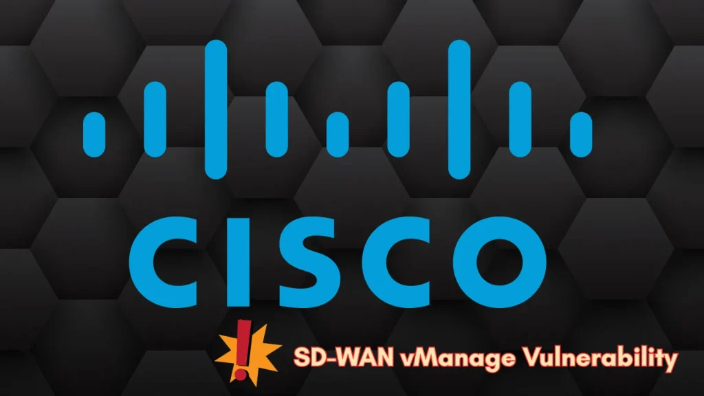 Cảnh báo: Tấn công Zero-day nghiêm trọng nhắm vào Cisco SD-WAN