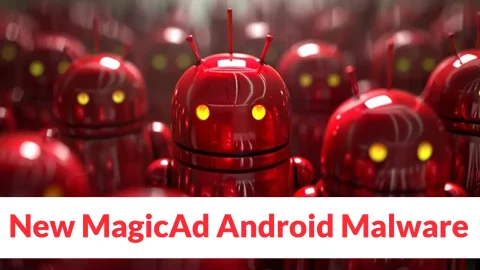 Trojan Android Nguy Hiểm: MagicAd Thao Túng Thiết Bị Bạn