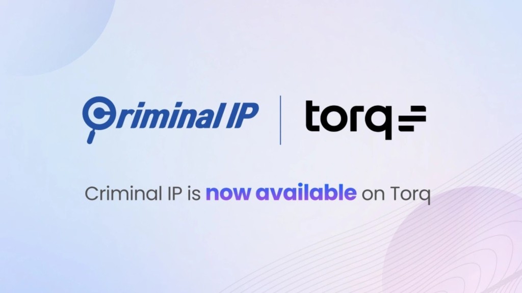Criminal IP & Torq: Ngăn Chặn Nguy Cơ Bảo Mật Hiệu Quả